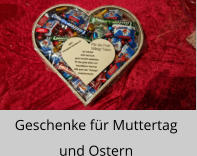 Geschenke für Muttertag und Ostern
